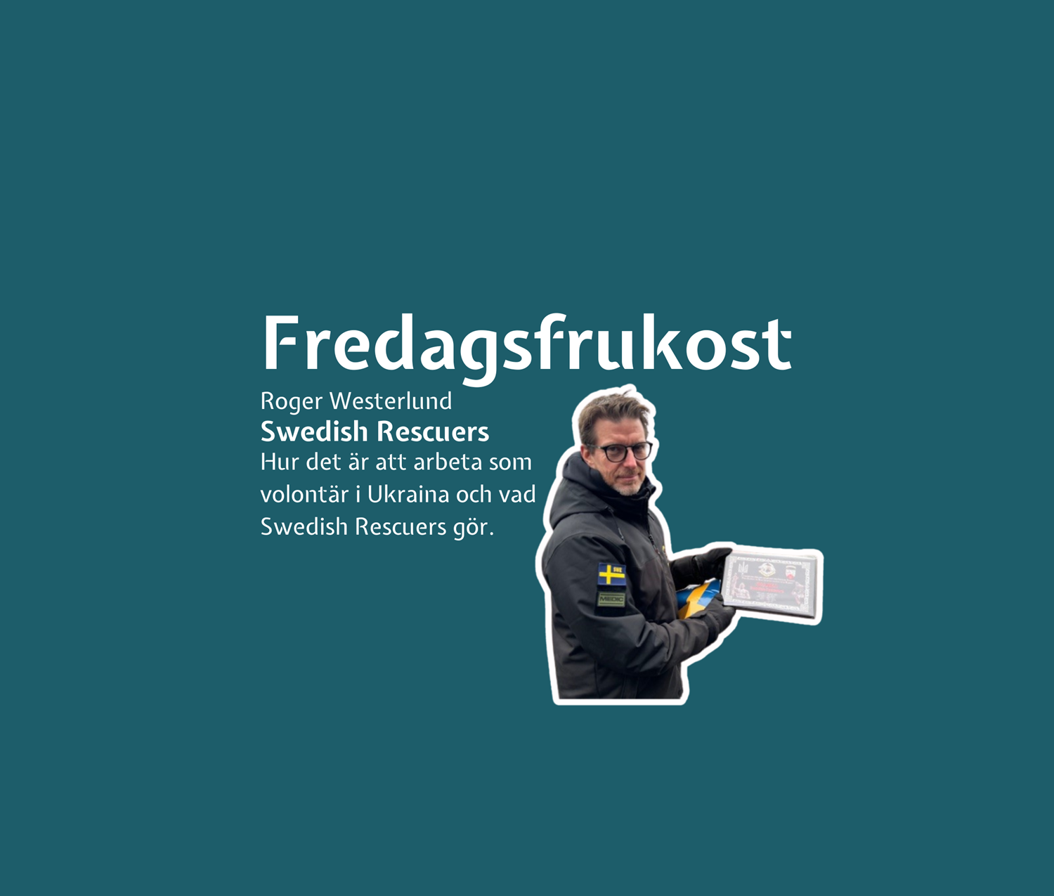 House Be Fredagsfrukost - Swedish Rescuers
