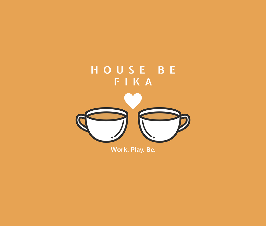 House Be Fika